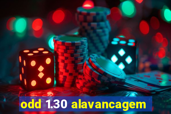 odd 1.30 alavancagem